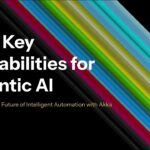 5 Key Capabilities That Define Powerful Agentic AI Platforms